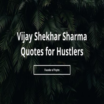 Vijay shekhar sharma quotes for hustlers