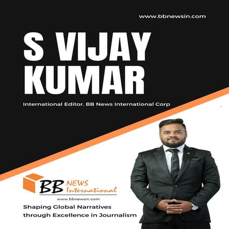 S VIJAY KUMAR International Editor, BB News International Corp | PDF