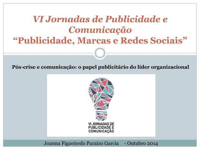 Pós-crise e comunicação: o papel publicitário do líder organizacional-  Joana Paraizo