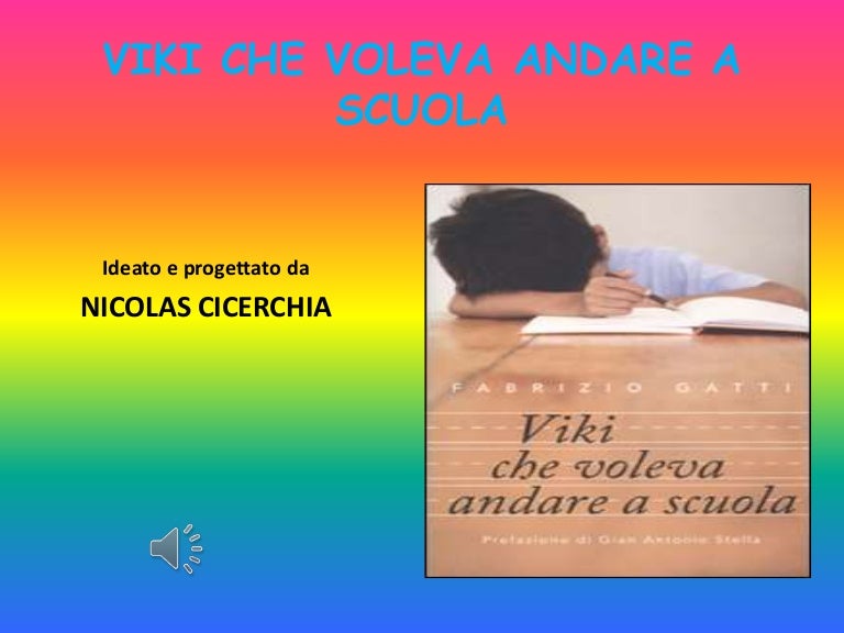 Viki Che Voleva Andare A Scuola Riassunto