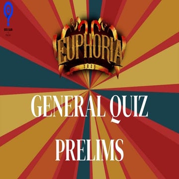 EUPHORIA GENERAL QUIZ PRELIMS | QUIZ CLUB OF PSGCAS | 21 MARCH 2025