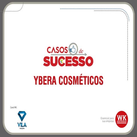 Caso de Sucesso WK - Ybera - Cosméticos