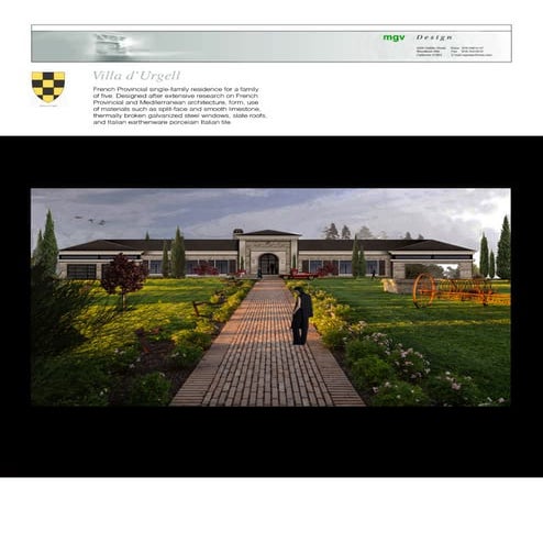 Villa de'Urgell -.pdf New single-family residence being developed in a twenty-five acre property. Designed in French Provincial architecture to meet the client's request, goals and aspirations.