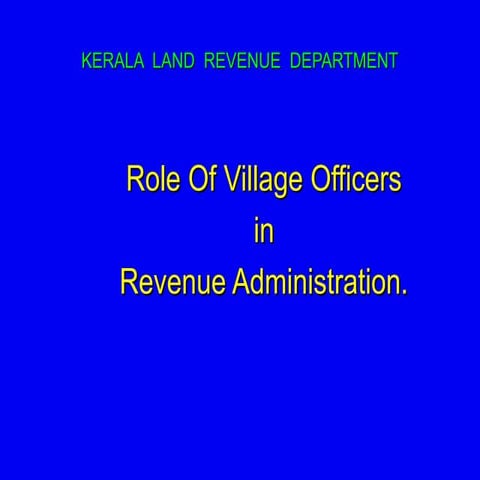 Role of Village Officer in Kerala Land Revenue Administration. | PPT