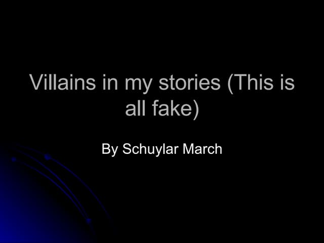 Villains in my stories