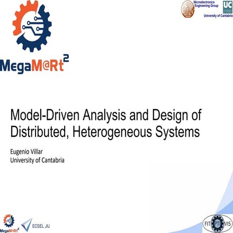 Model-Driven Analysis&Design of Distributed, Heterogeneous Systems