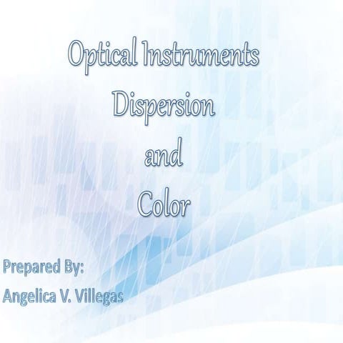 Optical instruments, Dispersion and Colors
