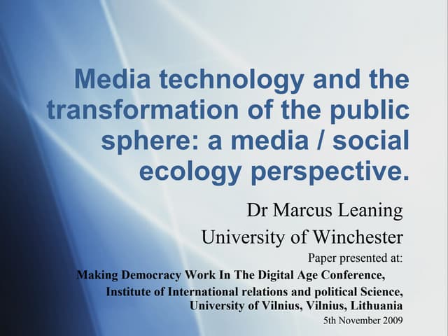 Media technology and the transformation of the public sphere: a media / socia...