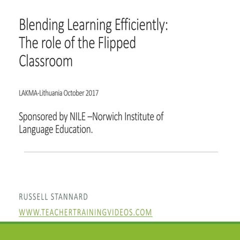 Pleanary- Blending Learning Efficiently: The Role of the Flipped Classroom
