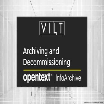 VILT - Archiving and Decommissioning with OpenText InfoArchive