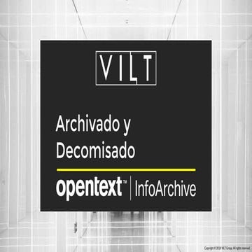 VILT Archivado y Decomisado con OpenText InfoArchive