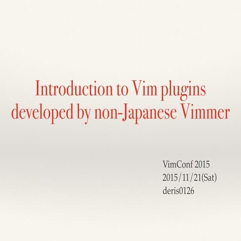 Introduction to Vim plugins developed by non-Japanese Vimmer (English version)