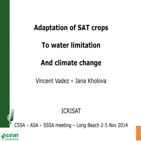 Adaptation of SAT crops to water limitation and climate change
