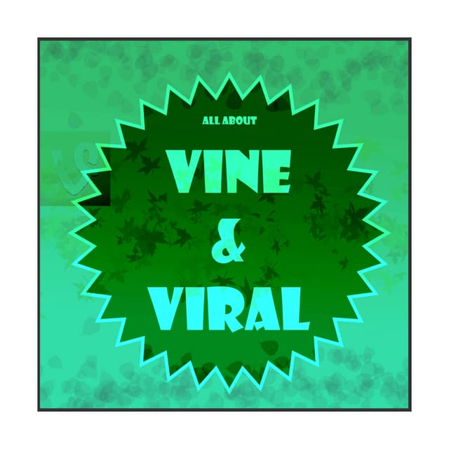 Vine and Viral