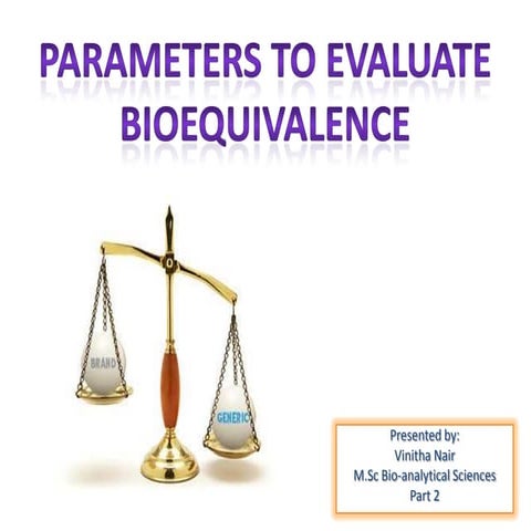 Parameters to evaluate Bioequivalence
