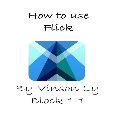 Vinson's flick tutorial