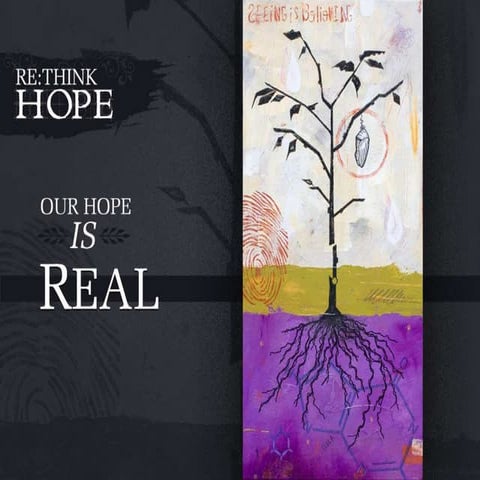 re:Think Hope - Our Hope is Real