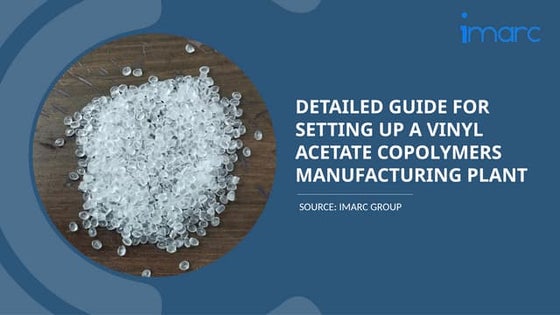 Detailed Project Report on Setting up a Ethylene Vinyl Acetate (EVA