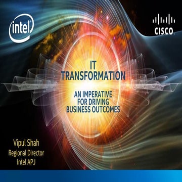 [Cisco Connect 2018 - Vietnam] Vipul shah  intel it transformation an imperat...