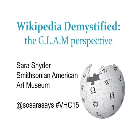 Wikipedia Demystified: A GLAM Perspective