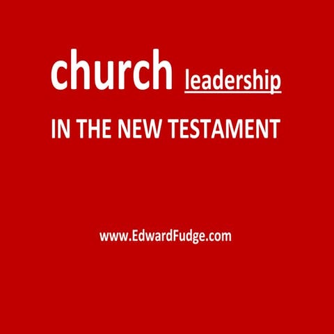 Church Leadership In the New Testament 