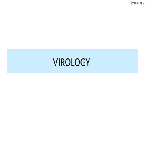 VIROLOGY (Introduction, Claasification of viruses, Purification and cultivation, strucutral features, Reproduction cycle, replication, viroids and prions).pptx