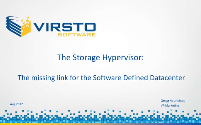 The Storage Hypervisor:  The missing link for the Software Defined Datacenter 