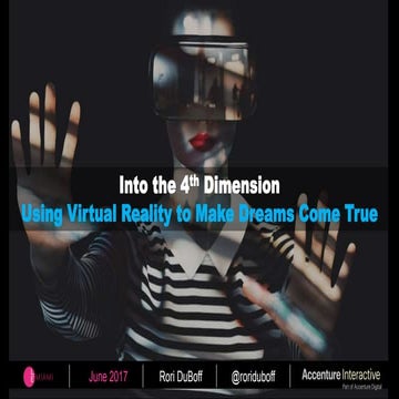 Into the 4th Dimension: Using Virtual Reality to Make Dreams Come True (Trave...