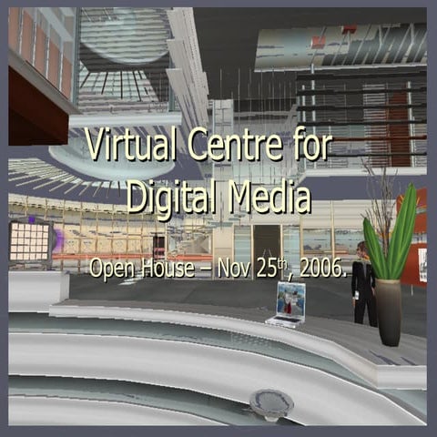 Virtual Centre for Digital Media - Open House