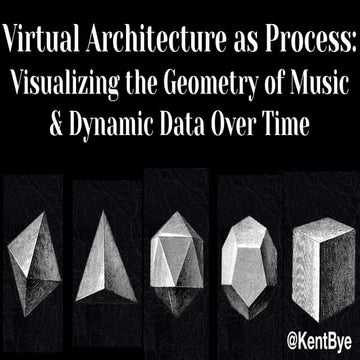 Virtual Architecture as Process: Visualizing the Geometry of Music