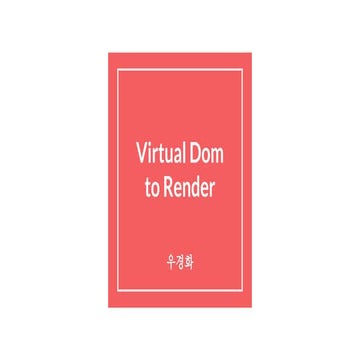 Virtual dom to render