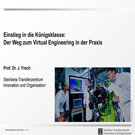 Virtual engineering in der Praxis Steinbeis Transferzentrum Innovation und Or...