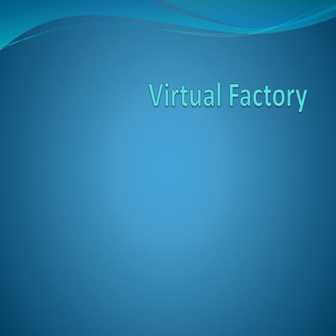Recent concept used in manufacturingVirtual Factory.pptx