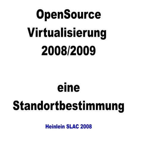 Virtualisierung 2008/2009 - eine Standorbestimmung