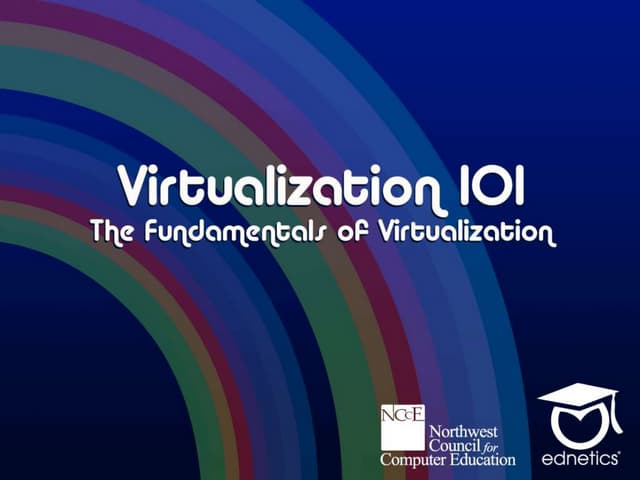 NCCE 2011 - Virtualization 101: The Fundamentals of Virtualization