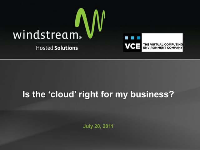 Windstream Webinar: The Latest Trends in Virtualization: Is the cloud right f...