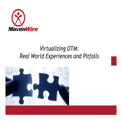 Virtualizing OTM - Real World Experiences and Pitfalls