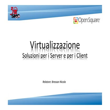 Virtualizzazione: soluzioni per Server e Client