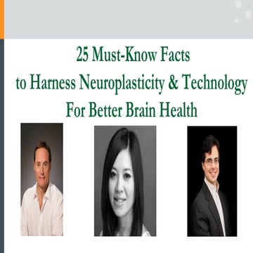 Virtual lecture: 25 Must-Know Facts to Harness Neuroplasticity & Technology F...