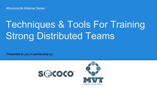 Techniques & Tools for Training Strong Distributed Teams