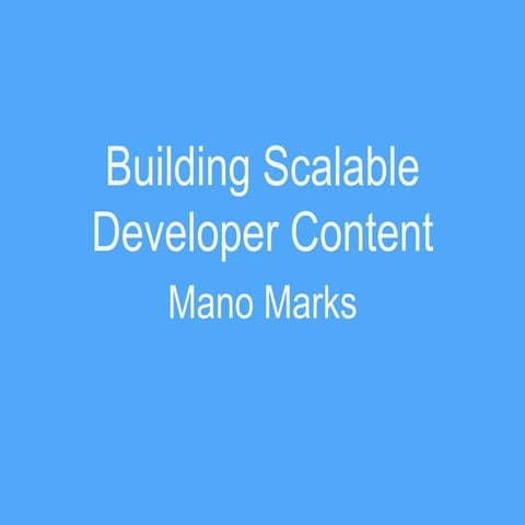 Building Scalable Developer Content, Virtual DevRel Meetup | PPT