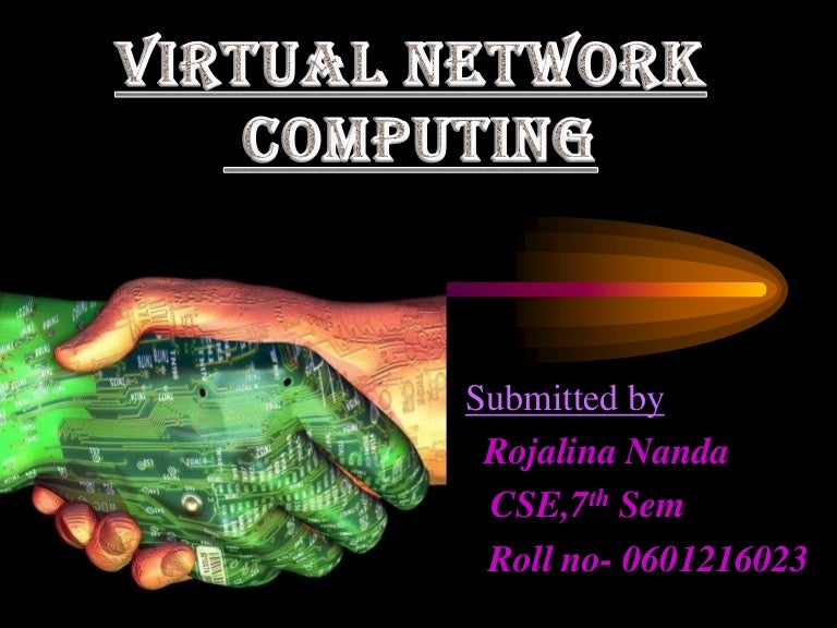 Virtual Network Computing Virtual Network Computing