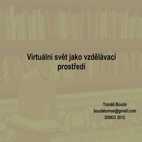 Virtualni svet jako nastroj vzdelavani