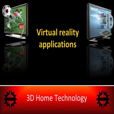 Virtual Reality 3D home applications