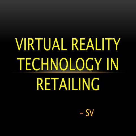 VIRTUAL REALITY TECHNOLOGY IN RETAILING 