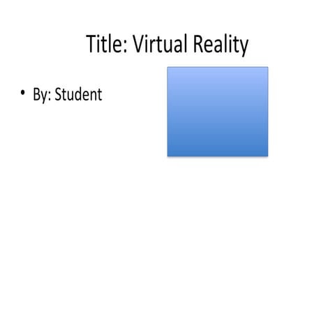 Virtual_Reality_Presentation.pptx hejebejsbejsnejsbe | PPTX