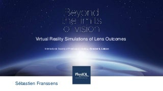Virtual reality simulations of lens outcomes with FineVision Trifocal 