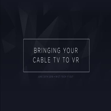 Bringing Cable TV to VR