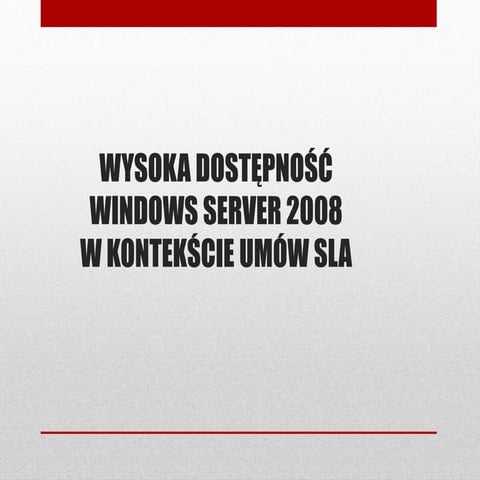 Wysoka Dostępność Windows Server 2008 w kontekscie umów SLA