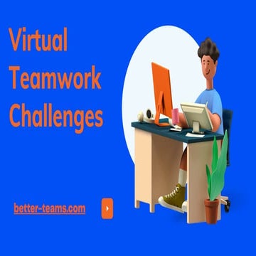 Virtual Teams and Virtual Teamwork Challenges